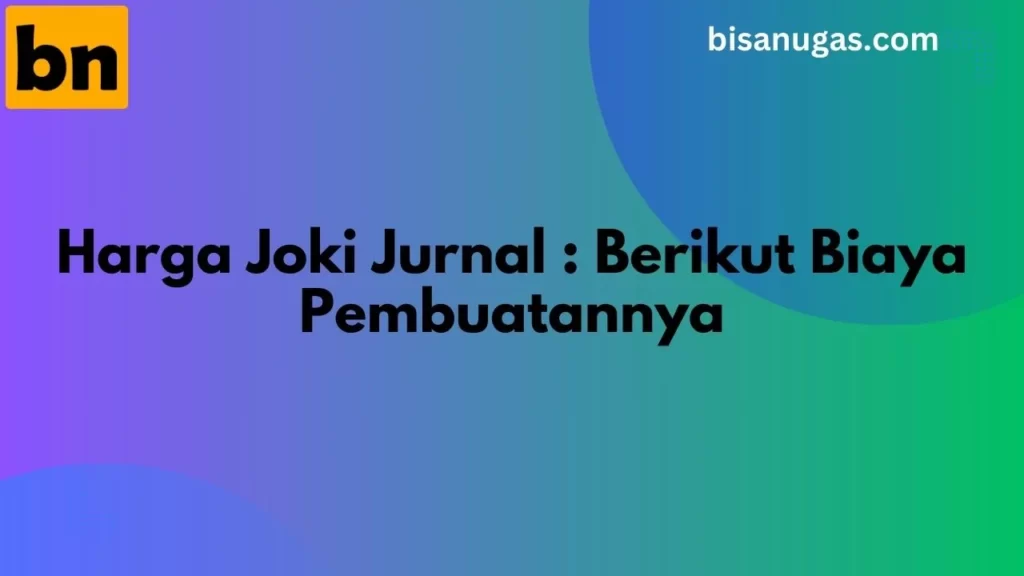 Harga Joki Jurnal: Paling Murah di Indoneisa 14 Harga Joki Jurnal