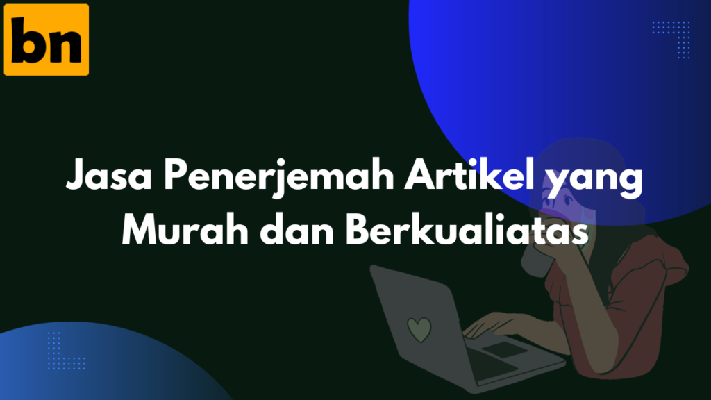 Jasa Penerjemah Artikel Paling Murah dan 4 Fasilitas Menarik 1 Jasa penerjemah artikel