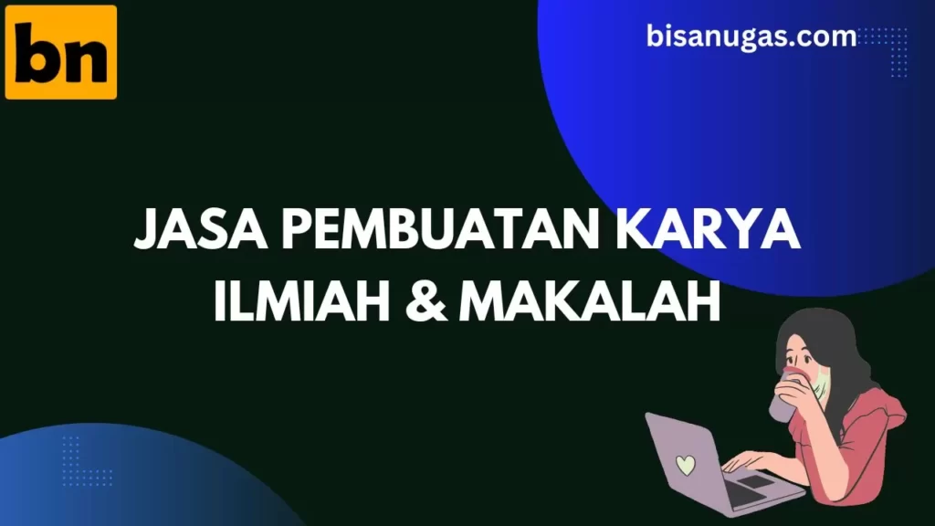 Jasa Pembuatan Makalah: Layanan yang Andal, Tepat Waktu, dan Berkualitas 9 jasa pembuatan makalah