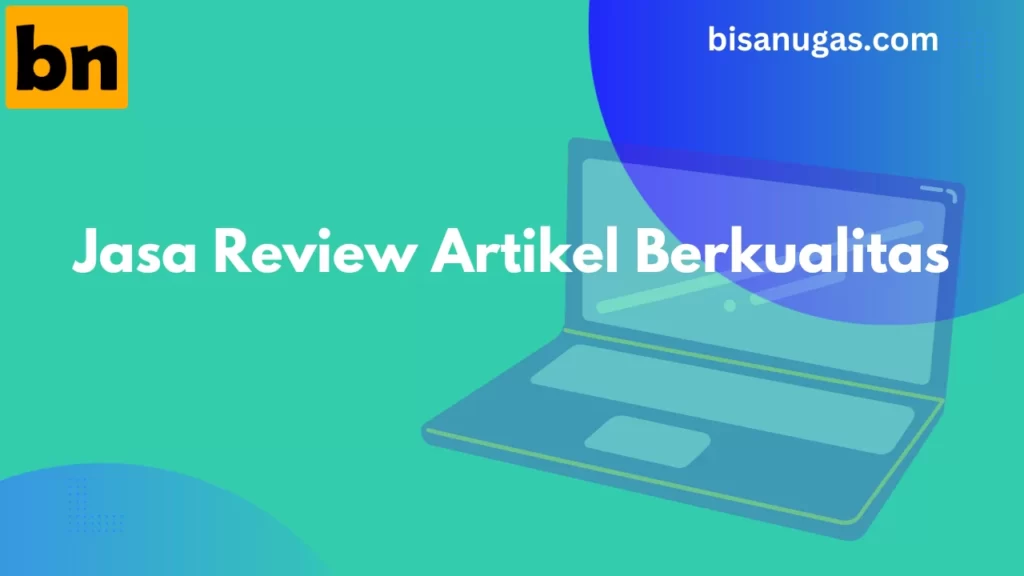 Review Artikel Ilmiah & 5 Cara Melakukannya dengan Mudah 4 review artikel