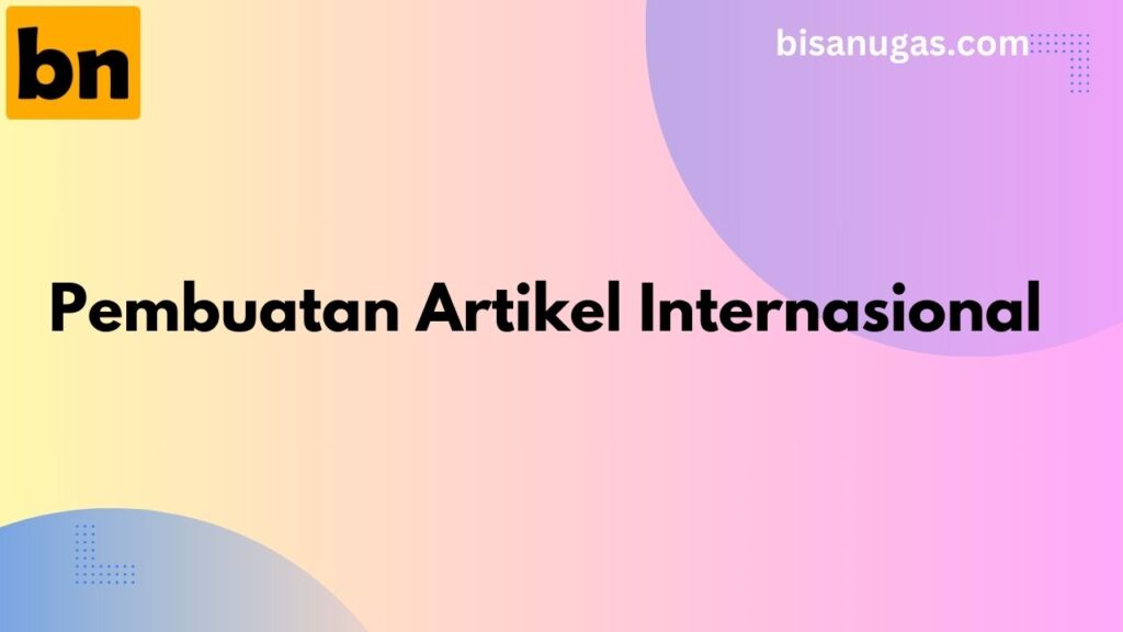 Panduan Lengkap Membuat Artikel Internasional 9 artikel internasional