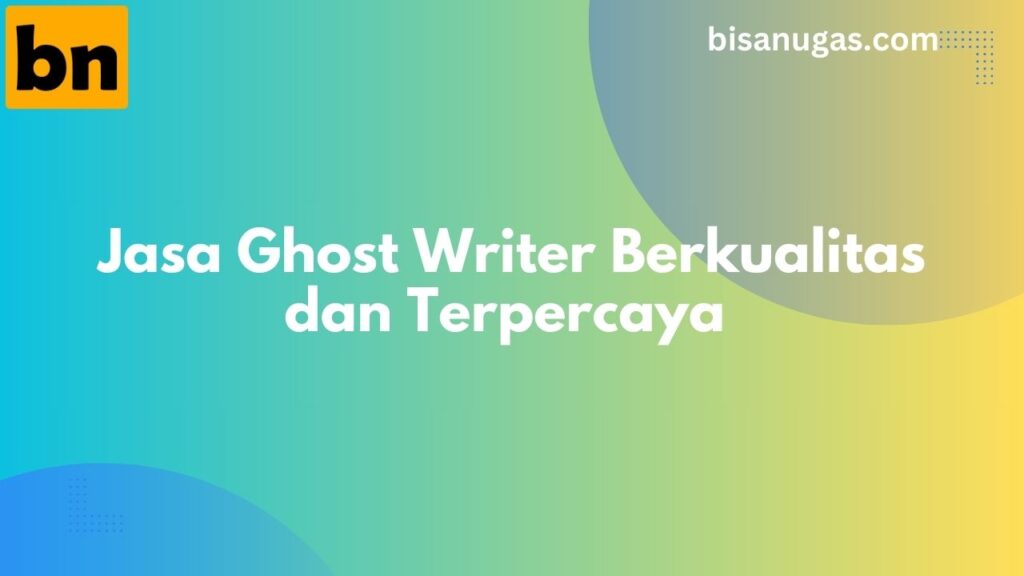 Keuntungan Menggunakan Jasa Ghost Writer: Solusi Efektif untuk Penulisan Berkualitas 2 jasa ghost writer