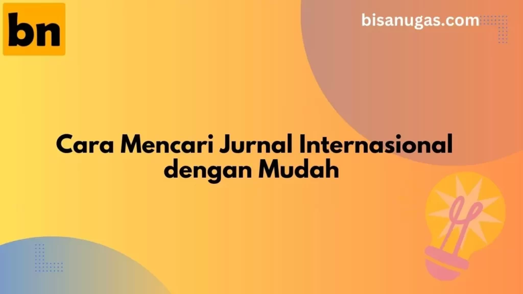 Cara mencari jurnal internasional yang relevan 5 cara mencari jurnal internasional