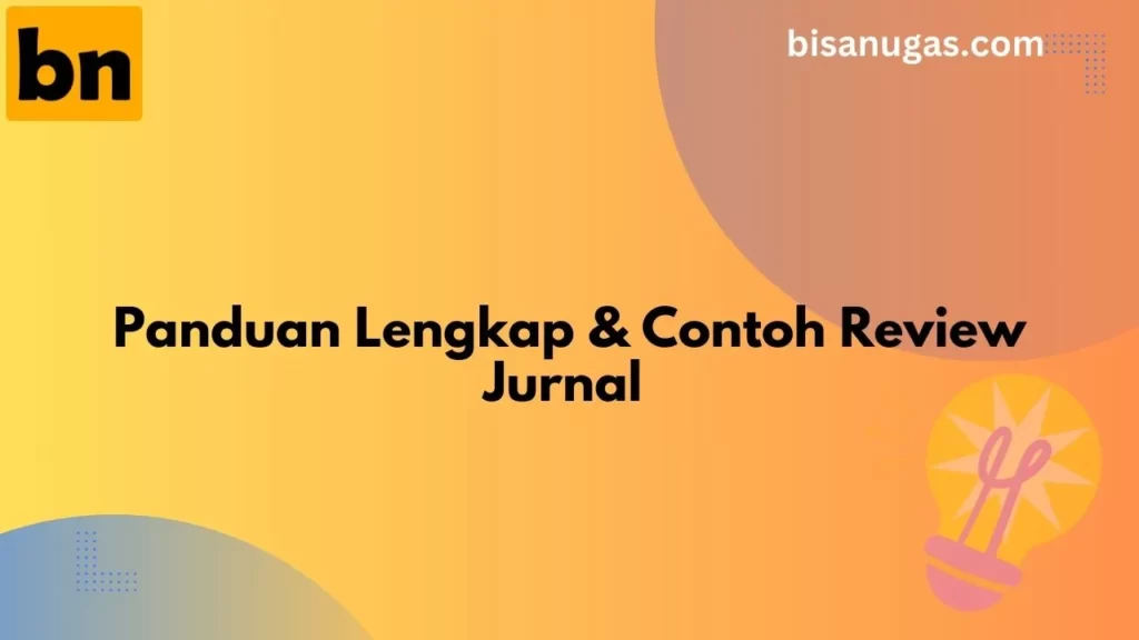 Panduan Lengkap : Contoh Review Jurnal yang Efektif 1 contoh review jurnal