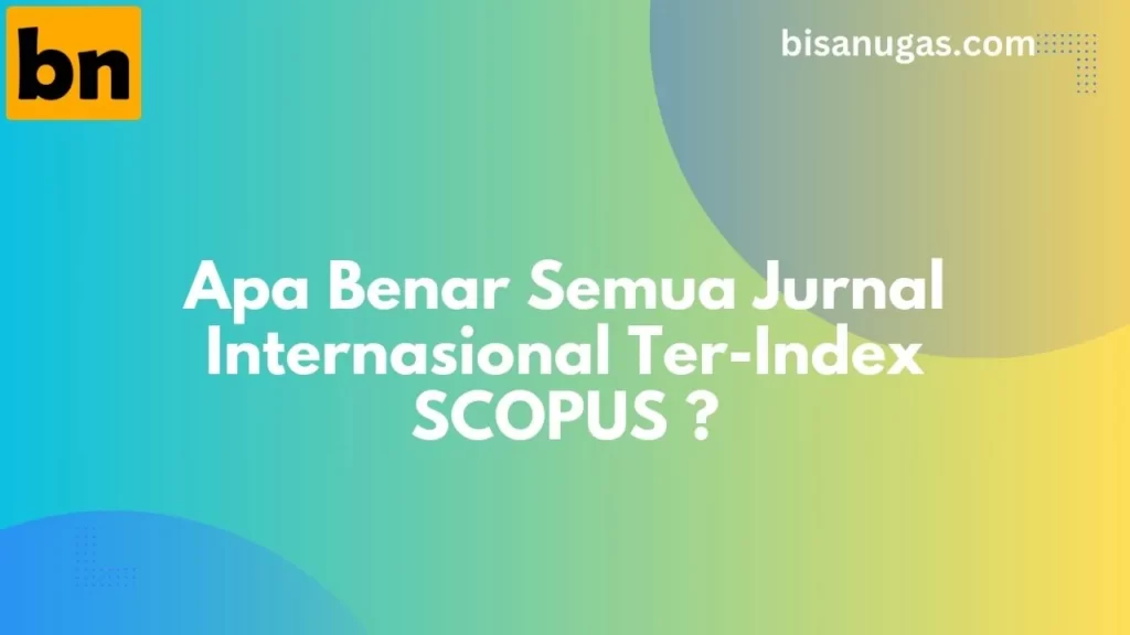Apakah Semua Jurnal Internasional Terindeks dalam Scopus? 3 jurnal internasioanl