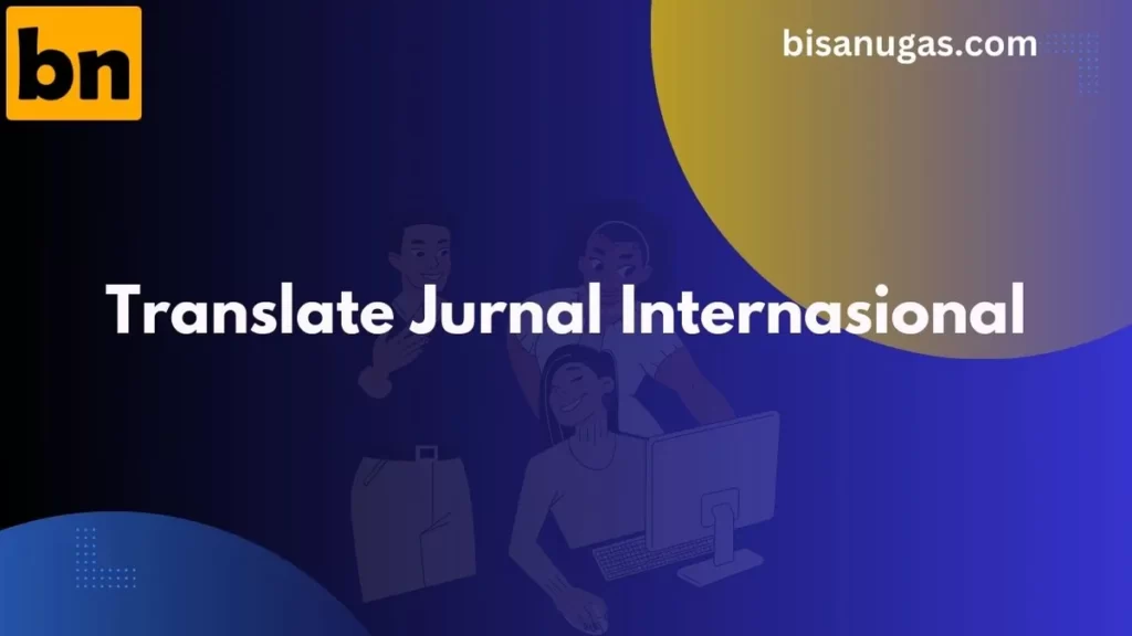 Translate Jurnal Internasional Cepat & Berkualitas! Terbaik Di Indonesia 8 translate jurnal internasional