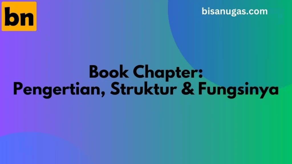 Book Chapter: Pengertian, Struktur & Fungsinya 9 book chapter