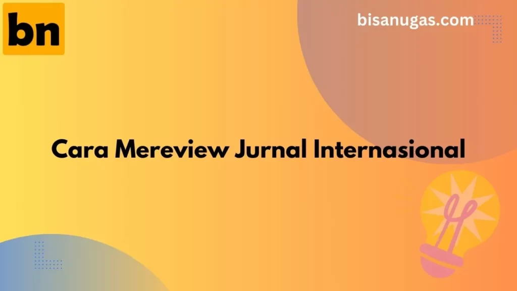 Cara mereview jurnal internasional 1 BisaNugas