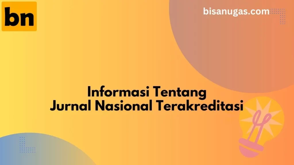 Pentingnya Memilih Jurnal Nasional Terakreditasi untuk Peneliti 21 jurnal nasional terakreditasi