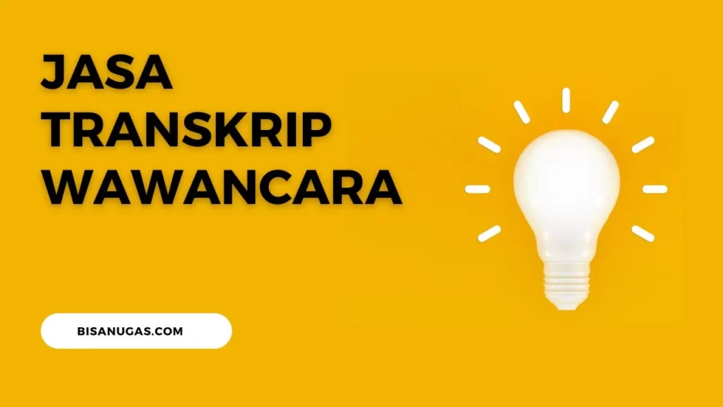 Jasa Transkrip Wawancara Dari Video & Audio 3 jasa transkrip wawancara verbatim