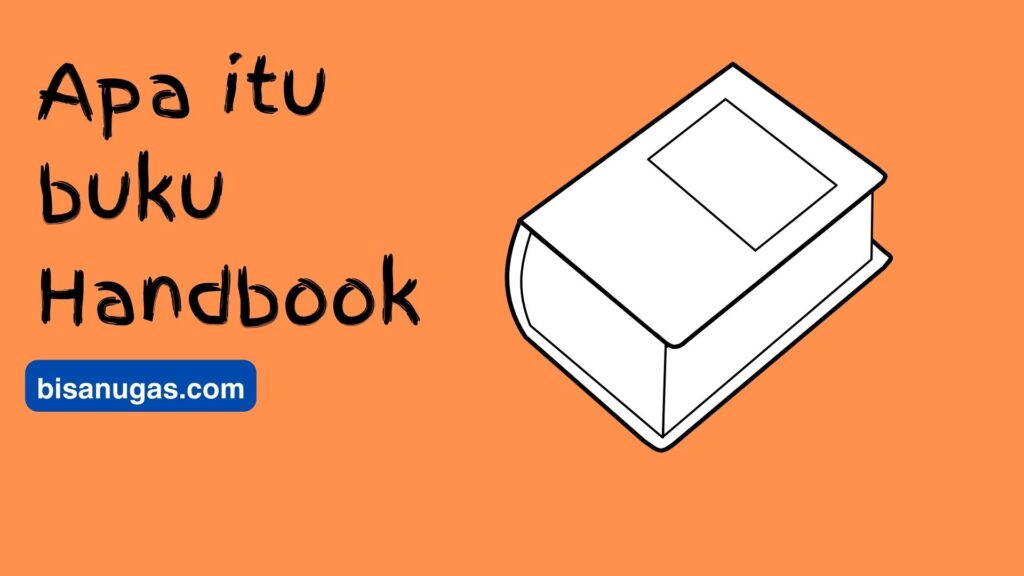 Buku Handbook: Pengertian, Jenis dan Tujuannya. 11 apa itu buku handbook