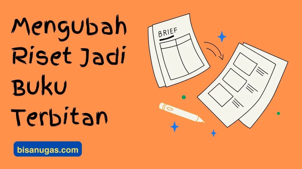 Strategi: Mengkonversi Riset Menjadi Buku Terbitan 11 Mengkonversi Riset Menjadi Buku