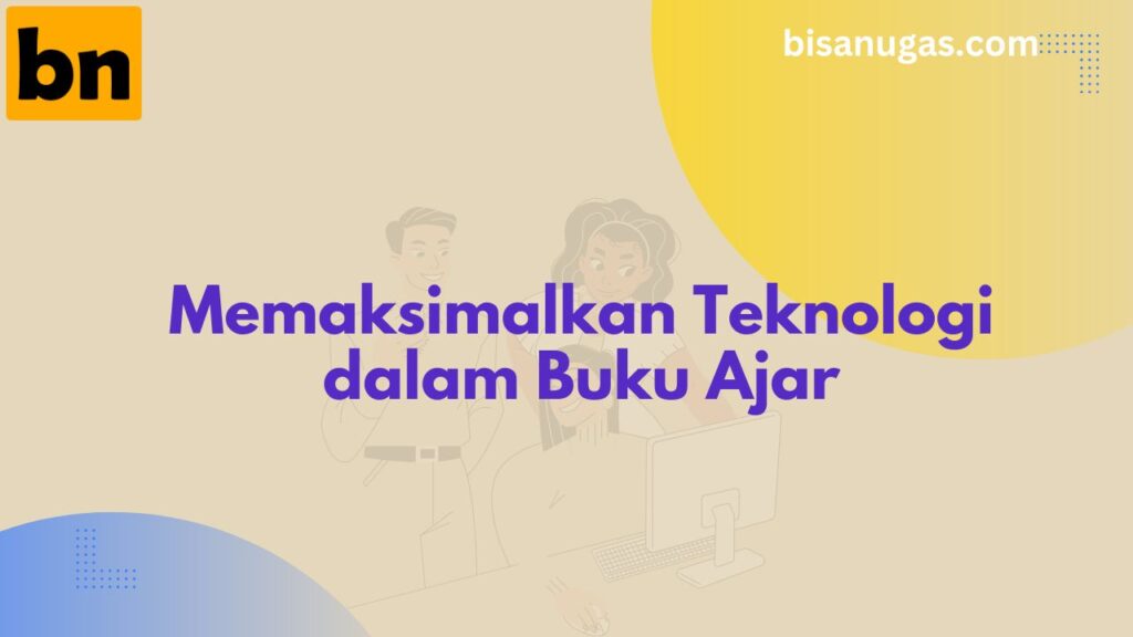 Memaksimalkan Teknologi Dalam Proses Penulisan Buku Ajar 8 Teknologi Dalam Proses Penulisan Buku Ajar