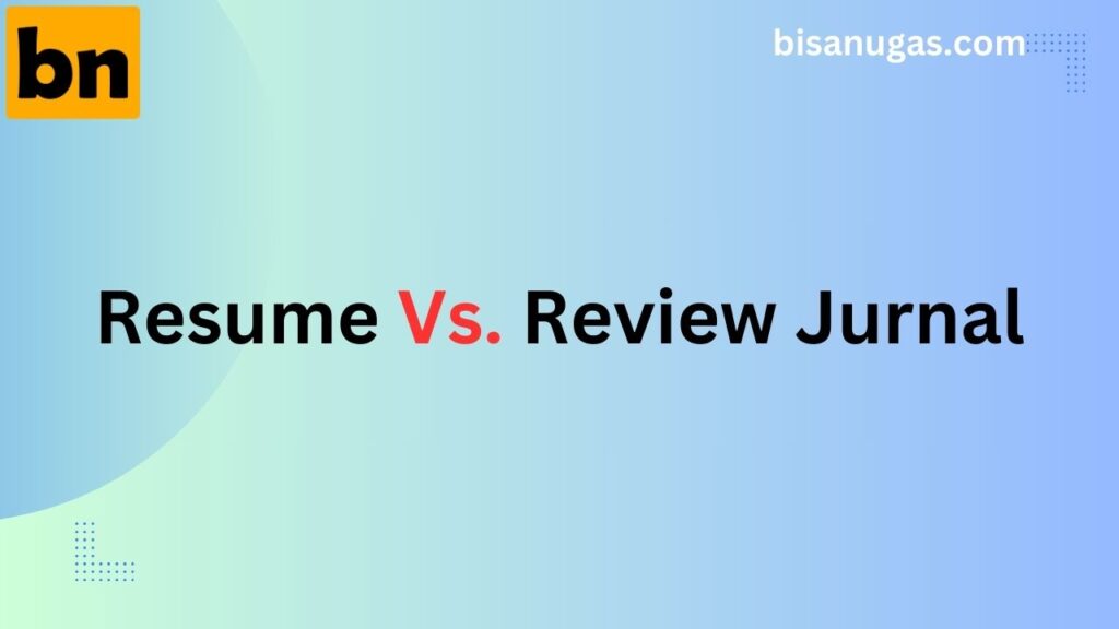 Perbedaan Resume dan Review Jurnal 8 Perbedaan Resume Dan Review Jurnal