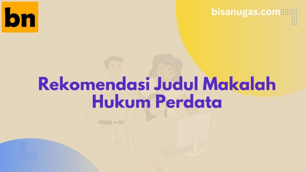 Rekomendasi: Judul Makalah Hukum Perdata 13 BisaNugas