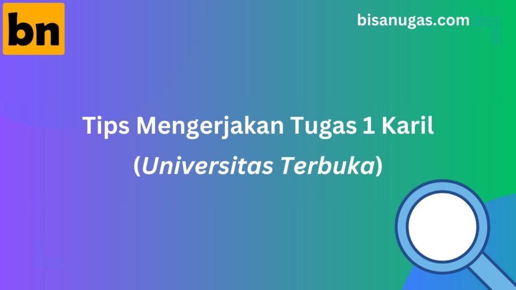 Cara Mengerjakan Tugas 1 Karil UT 13 Cara mengerjakan Tugas 1 Karil UT dengan cepat