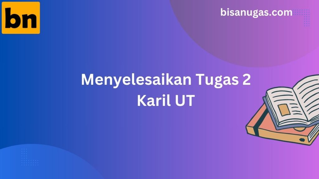 Tugas 2 Karil Universitas Terbuka 11 Tugas 2 karil ut